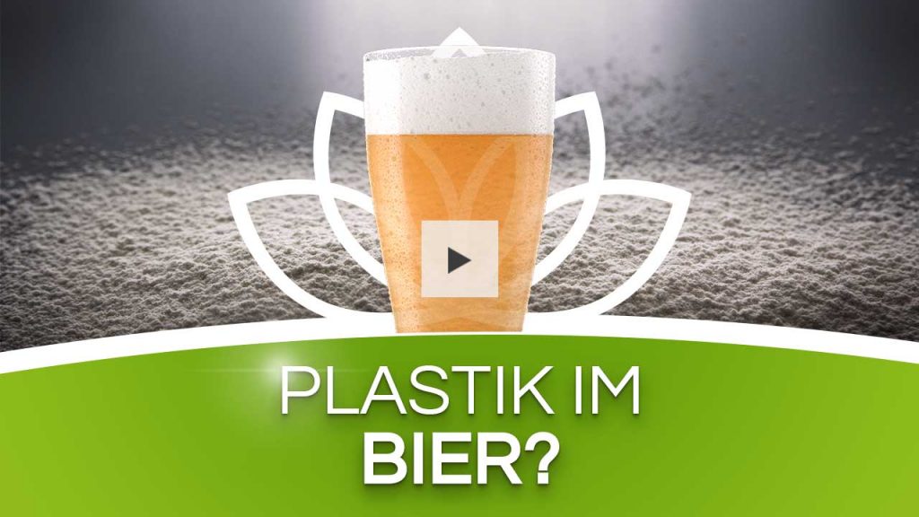 Plastik im Bier - Gesund bleiben