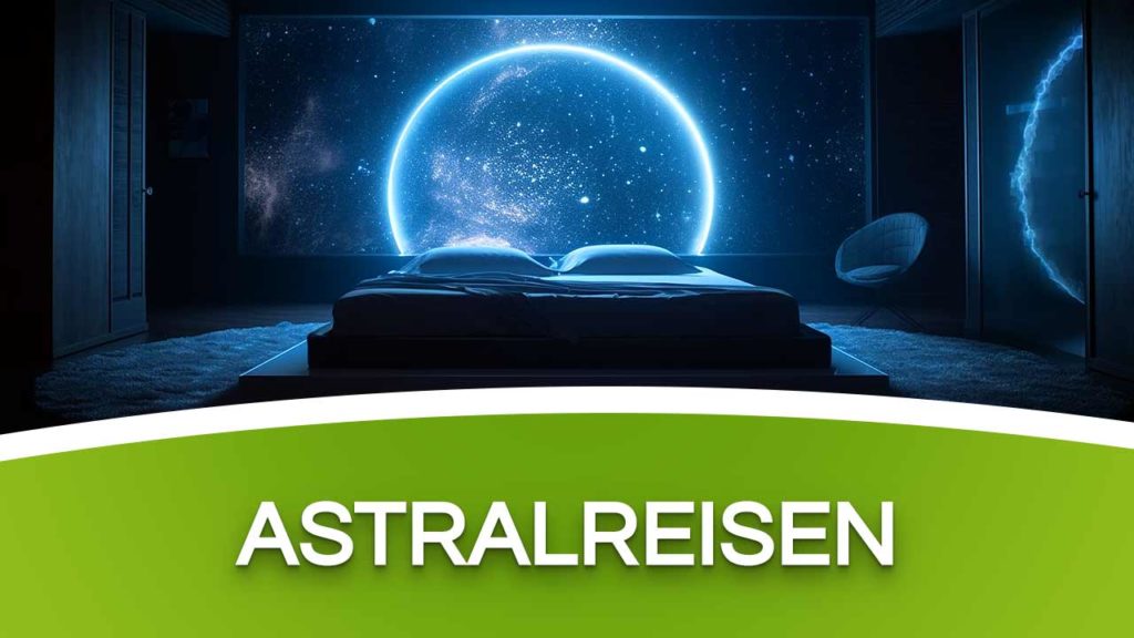 Astralreisen erfahren